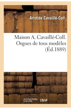 Poza produsului Maison A. Cavaillé-Coll. Orgues de tous modèles - Aristide Cavaillé-coll