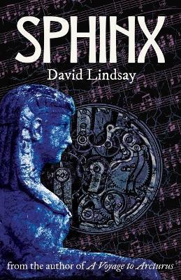 Sphinx: from the author of A Voyage to Arcturus - David Lindsay