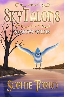 SkyTalons: Shadows Within - Sophie Torro