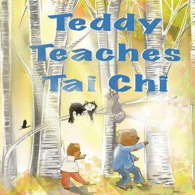 Teddy Teaches Tai Chi - Bernie Warren