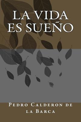 La vida es sueño - Pedro Calderon De La Barca