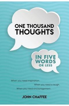 Coperta cărții 'One Thousand Thoughts in Five Words Or Less - John C. Chaffee Jr'