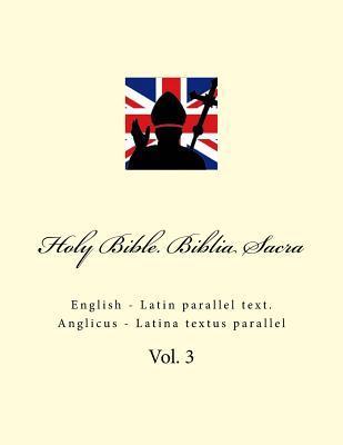 Holy Bible. Biblia Sacra: English - Latin Parallel Text. Anglicus - Latina Textus Parallel - Ivan Kushnir