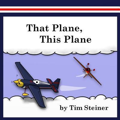 That Plane, This Plane - Tim Steiner