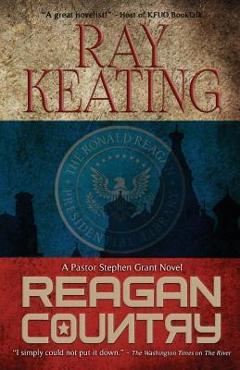 Coperta cărții 'Reagan Country: A Pastor Stephen Grant Novel - Ray Keating'