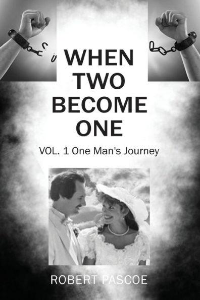 When Two Become One: One Man's Journey - Robert Pascoe