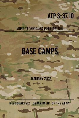 ATP 3-37.10 Base Camps: January 2017 - Headquarters Department Of The Army