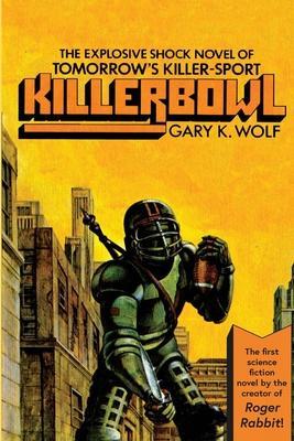 Killerbowl - Gary K. Wolf