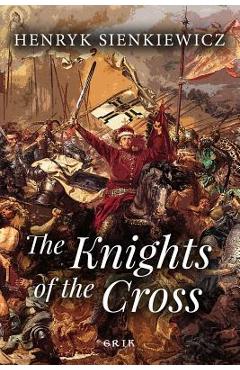 Poza produsului The Knights of the Cross - Henryk Sienkiewicz