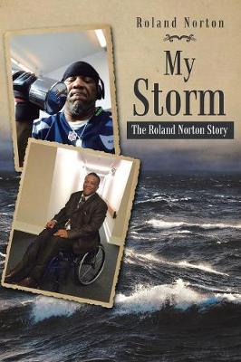 My Storm: The Roland Norton Story - Roland Norton