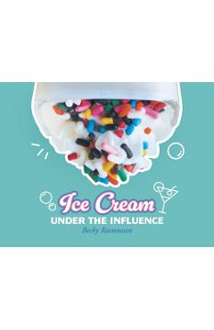 Coperta cărții 'Ice Cream Under The Influence - Becky Rasmussen'
