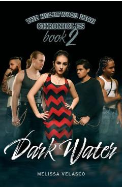 Coperta cărții 'The Hollywood High Chronicles - Book 2: Dark Water - Melissa Velasco'