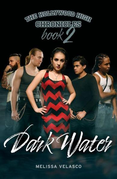 The Hollywood High Chronicles - Book 2: Dark Water - Melissa Velasco