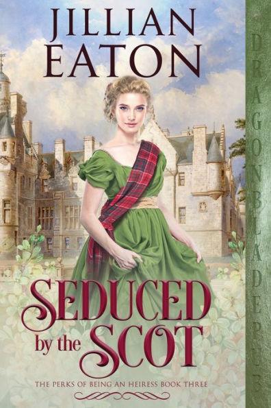 Seduced by the Scot - Jillian Eaton