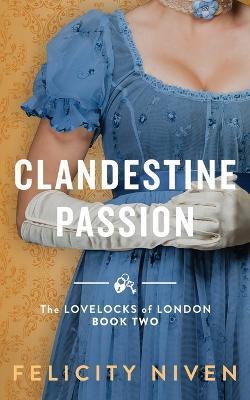 Clandestine Passion - Felicity Niven