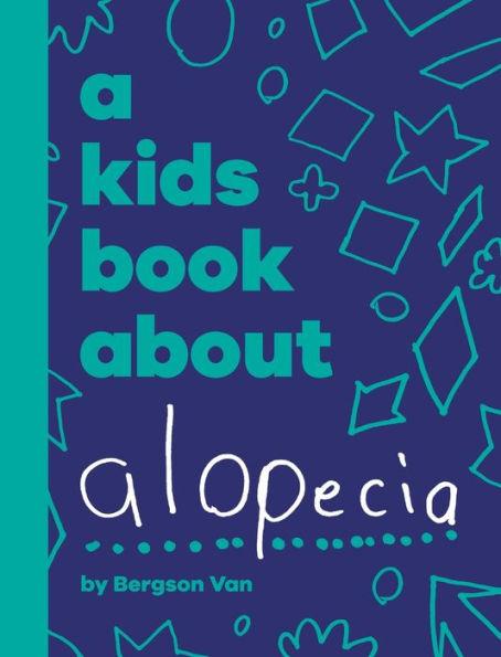 A Kids Book About Alopecia - Bergson Van