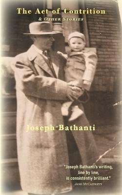 The Act of Contrition and Other Stories - Joseph Bathanti