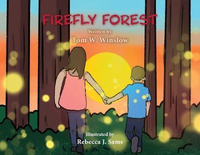 Firefly Forest - Tom W. Winslow