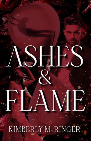 Ashes and Flame - Kimberly M. Ringer