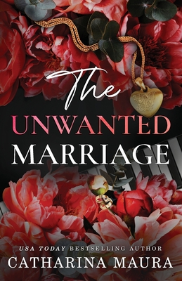 The Unwanted Marriage: Dion and Faye's Story - Catharina Maura