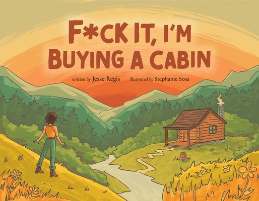 F*ck It, I'm Buying a Cabin - Jesse Regis