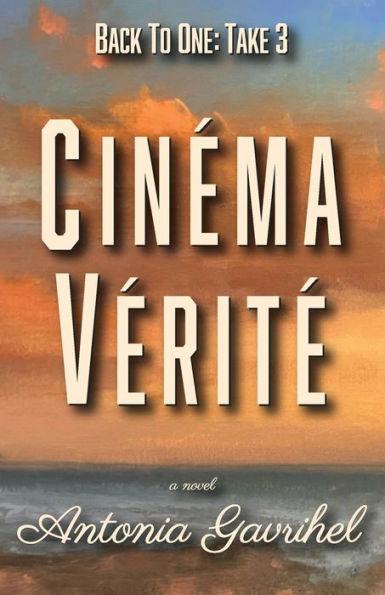 Back to One: Cinéma Vérité - Antonia Gavrihel