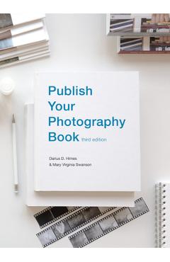 Poza produsului Publish Your Photography Book: Third Edition - Mary Virginia Swanson