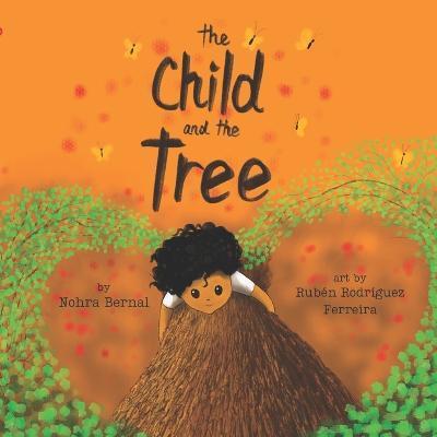 The Child and the Tree: A Tale for Better Times - Rubn Rodrguez Ferreira