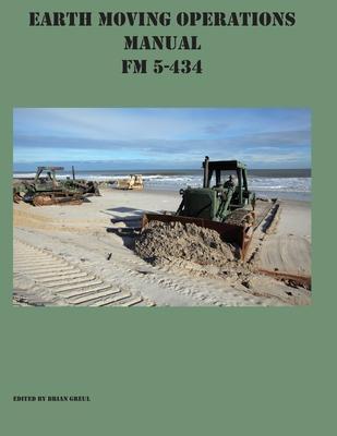 Earth Moving Operations Manual FM 5-434 - Brian Greul