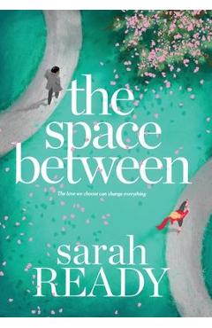 Poza produsului The Space Between - Sarah Ready