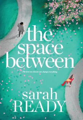The Space Between - Sarah Ready