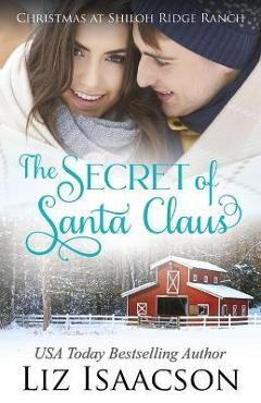 Coperta cărții 'The Secret of Santa: Glover Family Saga & Christian Romance - Liz Isaacson'