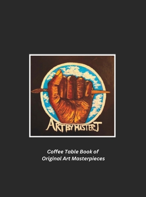 Art by Master J: Coffee Table Book of Original Art Masterpieces - Master Harrattan