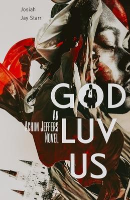 God Luv Us - Josiah Jay Starr