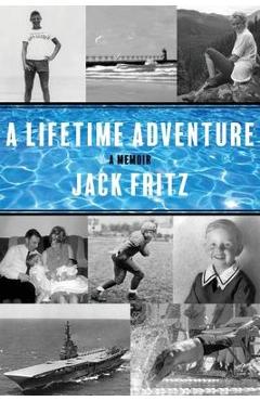 Coperta cărții 'A Lifetime Adventure - Jack Fritz'