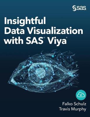 Insightful Data Visualization with SAS Viya - Falko Schulz