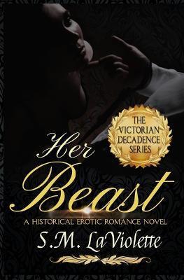 Her Beast - S. M. Laviolette