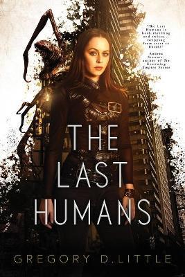 The Last Humans - Gregory D. Little