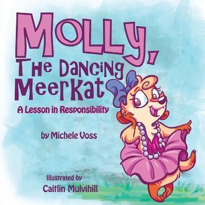 Molly, The Dancing Meerkat - Michele Voss