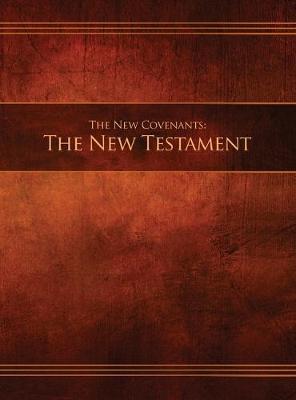 The New Covenants, Book 1 - The New Testament: Restoration Edition Hardcover, 8.5 x 11 in. Large Print - Restoration Scriptures Foundation