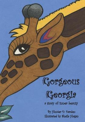 Gorgeous Georgia: A Story of Inner Beauty - Hunter D. Darden