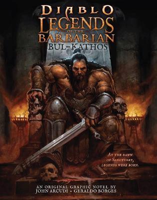 Diablo - Legends of the Barbarian: Bul-Kathos - John Arcudi