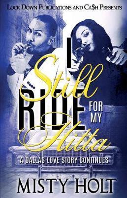 I Still Ride for My Hitta: A Dallas Love Story Continues - Misty Holt