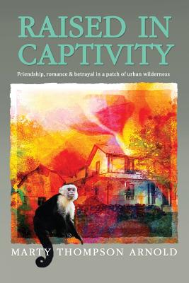 Raised in Captivity - Marty Arnold