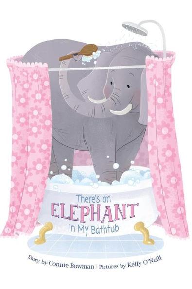 There's an Elephant in My Bathtub - Connie Bowman