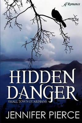 Hidden Danger - Jennifer Pierce
