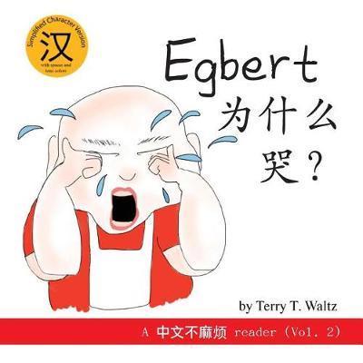 Egbert Weishenme Ku?: Simplified Character version - Terry T. Waltz