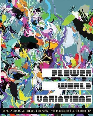 Flower World Variations (Expanded Edition) - Jerome Rothenberg