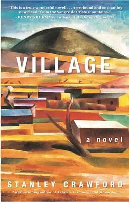 Village: A Novel - Stanley Crawford