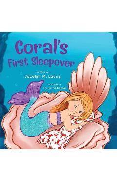 Coperta cărții 'Coral's First Sleepover - Jocelyn M. Lacey'